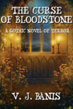 The Curse of Bloodstone: A Gothic Novel of Terror